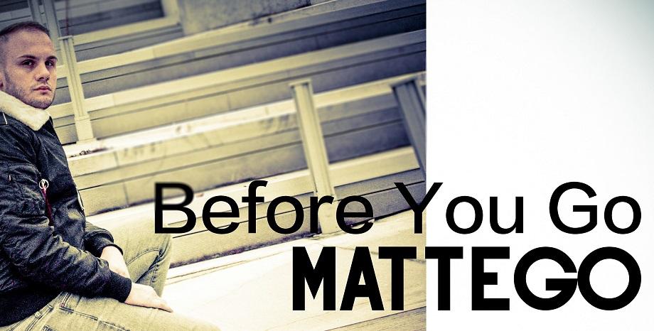MATTEGO полита в космоса с „Before you go“