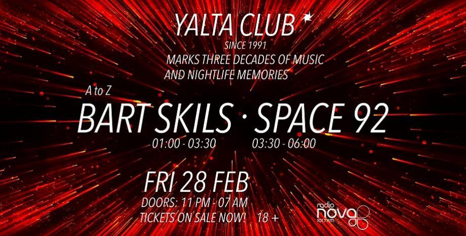 YALTA CLUB празнува три десетилетия с Bart Skils и Space 92 в петък (28.02.) YALTA CLUB празнува три десетилетия с Bart Skils и Space 92 в петък (28.02.)