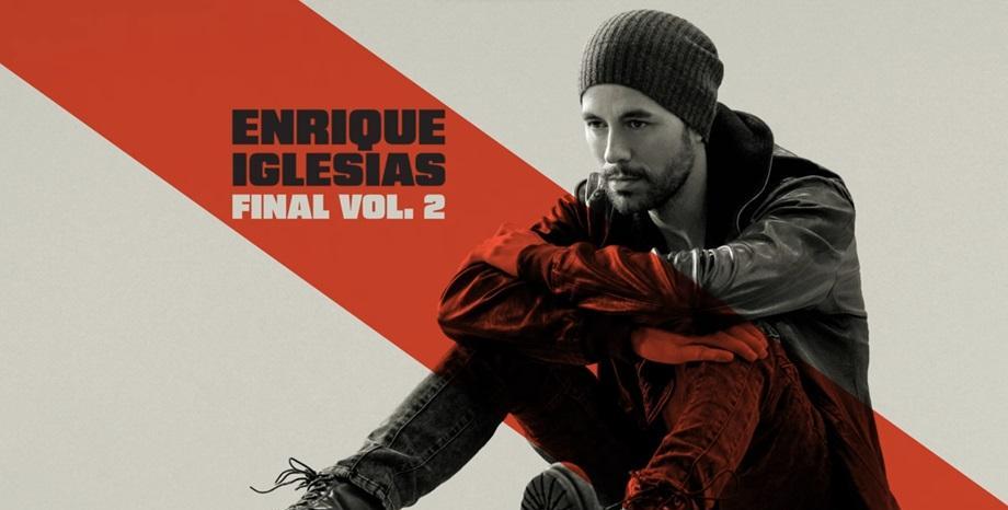 Enrique Iglesias представя последния албум в кариерата си – „FINAL (Vol. 2)” е тук