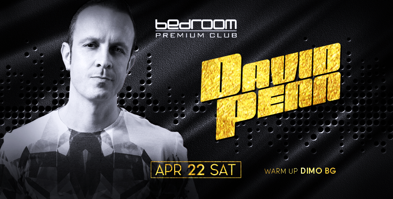 David Penn специален гост на Bedroom Premium на 22 април (събота)