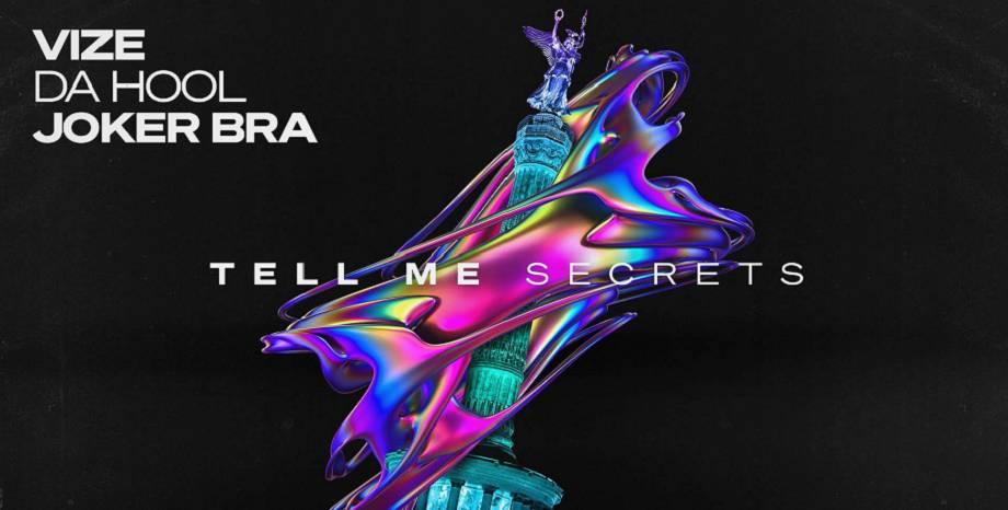 VIZE, Da Hool и Joker Bra представят вълнуващо парче, озаглавено „Tell Me Secrets“