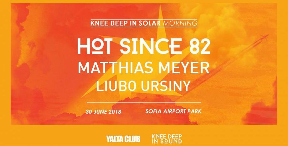 SOLAR Morning с Hot Since 82 и Matthias Meyer на 30 юни на летище София