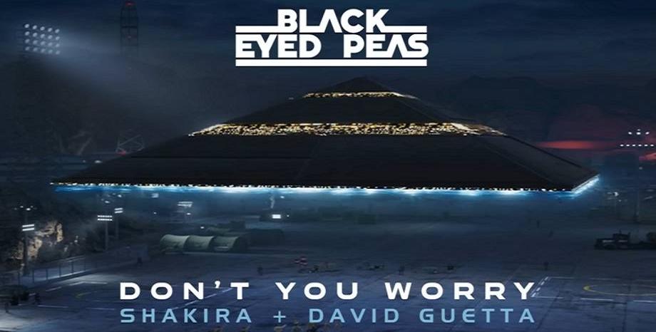 Black Eyed Peas се завръщат с летния хит “DON’T YOU WORRY”, с участието на Shakira и David Guetta